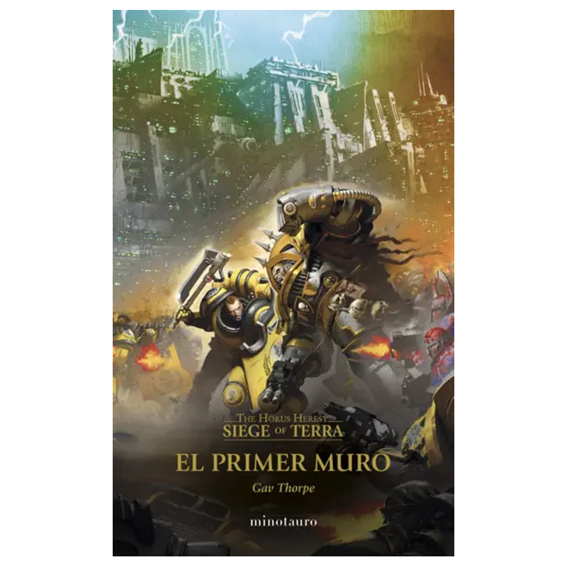 THE HORUS HERESY SIEGE OF TERRA 03 EL PRIMER MURO (ESPAÑOL)