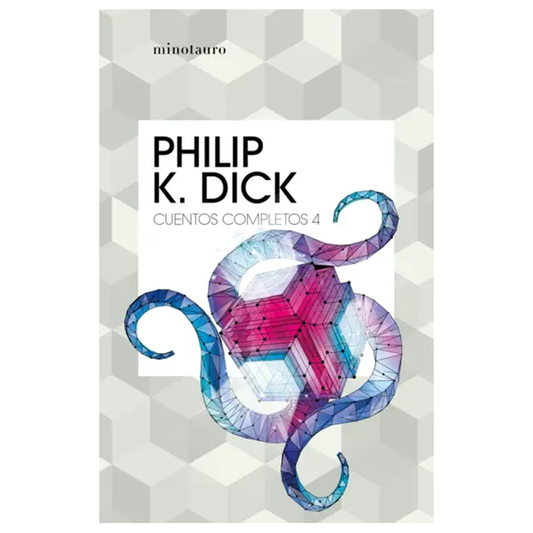 PHILIP K. DICK CUENTOS COMPLETOS 4 (ESPAÑOL)