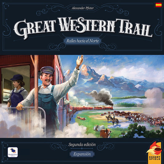 GREAT WESTERN TRAIL RAILES HACIA EL NORTE 2DA ED. EN ESPAÑOL